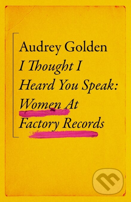 Kniha: I Thought I Heard You Speak (Audrey Golden). White Rabbit, 2023 Kniha: I Thought I Heard You Speak (Audrey Golden). White Rabbit, 2023