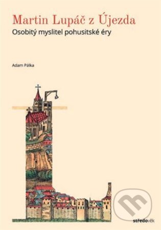 Kniha: Martin Lupáč z Újezda (Adam Pálka). Nakladatelství Lidové noviny, 2026 Kniha: Martin Lupáč z Újezda (Adam Pálka). Nakladatelství Lidové noviny, 2026