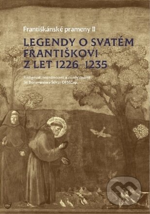 Kniha: Legendy o svatém Františkovi z let 1226-1235 (). , 2023 Kniha: Legendy o svatém Františkovi z let 1226-1235 (). , 2023