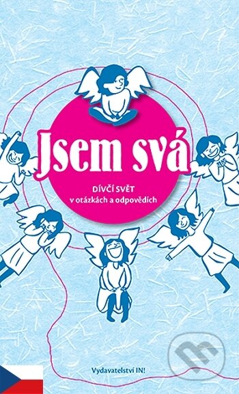 Kniha: Jsem svá (Vydavatelství IN). Vydavatelství IN, 2017 Kniha: Jsem svá (Vydavatelství IN). Vydavatelství IN, 2017