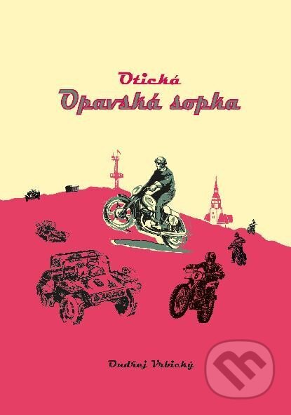 Kniha: Otická „Opavská sopka“ (Ondřej Vrbický). Vrbický Ondřej, 2023 Kniha: Otická „Opavská sopka“ (Ondřej Vrbický). Vrbický Ondřej, 2023