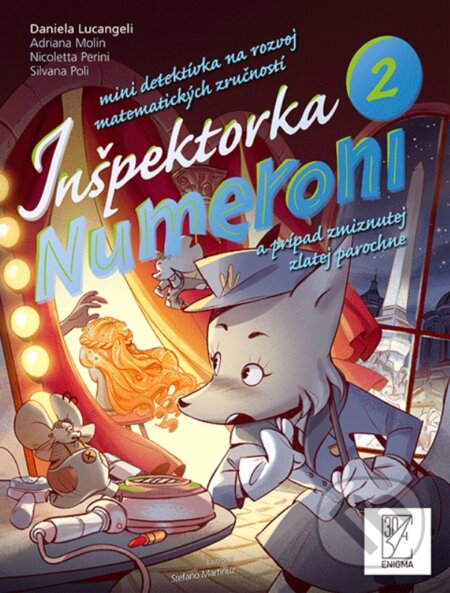 Kniha: Inšpektorka Numeroni 2. (Adriana Molin, Daniela Lucangeli, Nicoletta Perini a Silvana Poli). Enigma, 2023 Kniha: Inšpektorka Numeroni 2. (Adriana Molin, Daniela Lucangeli, Nicoletta Perini a Silvana Poli). Enigma, 2023