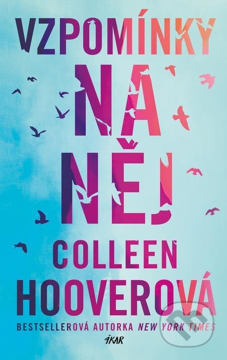 E-kniha: Vzpomínky na něj (Colleen Hoover). Ikar CZ E-kniha: Vzpomínky na něj (Colleen Hoover). Ikar CZ
