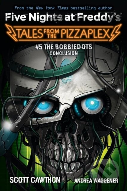 Kniha: The Bobbiedots Conclusion (Andrea Waggener a Scott Cawthon). Scholastic, 2023 Kniha: The Bobbiedots Conclusion (Andrea Waggener a Scott Cawthon). Scholastic, 2023