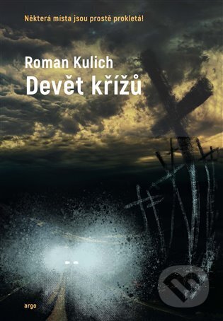 E-kniha: Devět křížů (Roman Kulich). Argo, 2023 E-kniha: Devět křížů (Roman Kulich). Argo, 2023