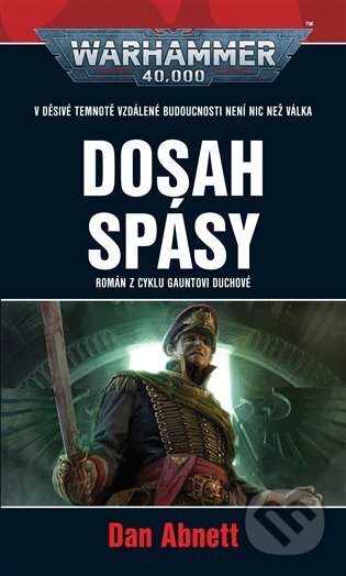 E-kniha: Warhammer 40.000: Dosah spásy (Dan Abnett). Polaris, 2023 E-kniha: Warhammer 40.000: Dosah spásy (Dan Abnett). Polaris, 2023