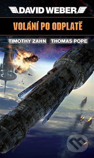 E-kniha: Volání po odplatě (David Weber, Thomas Pope a Timothy Zahn). Polaris, 2023 E-kniha: Volání po odplatě (David Weber, Thomas Pope a Timothy Zahn). Polaris, 2023