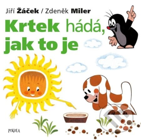 Krtek hádá, jak to je - Jiří Žáček, Zdeněk Miler, Pikola, 2023