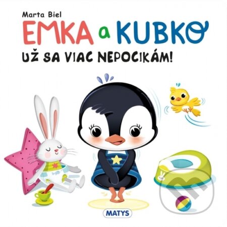 Kniha: Emka a Kubko - Už sa viac nepocikám! (Marta Biel). Matys, 2023 Kniha: Emka a Kubko - Už sa viac nepocikám! (Marta Biel). Matys, 2023