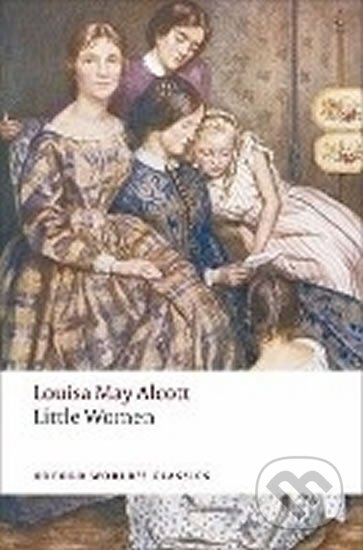 Kniha: Little Women (May Louisa Alcott). Oxford University Press, 2008 Kniha: Little Women (May Louisa Alcott). Oxford University Press, 2008