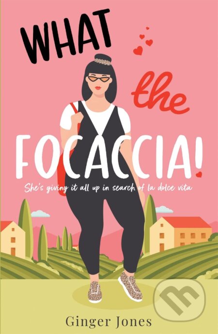 Kniha: What the Focaccia (Ginger Jones). Zaffre, 2023 Kniha: What the Focaccia (Ginger Jones). Zaffre, 2023
