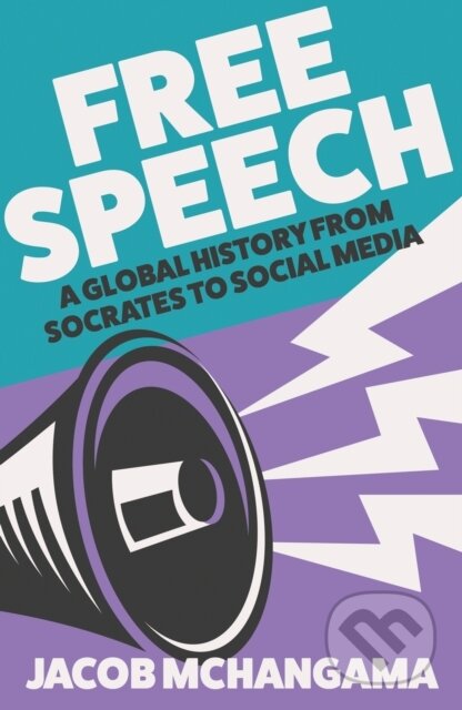 Kniha: Free Speech (Jacob Mchangama). Basic Books, 2023 Kniha: Free Speech (Jacob Mchangama). Basic Books, 2023