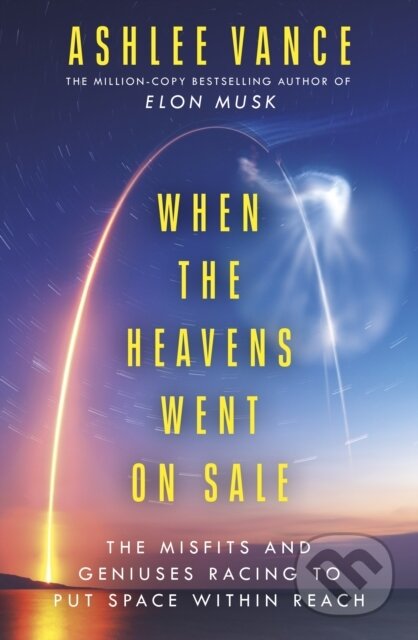 Kniha: When The Heavens Went On Sale (Ashlee Vance). WH Allen, 2023 Kniha: When The Heavens Went On Sale (Ashlee Vance). WH Allen, 2023