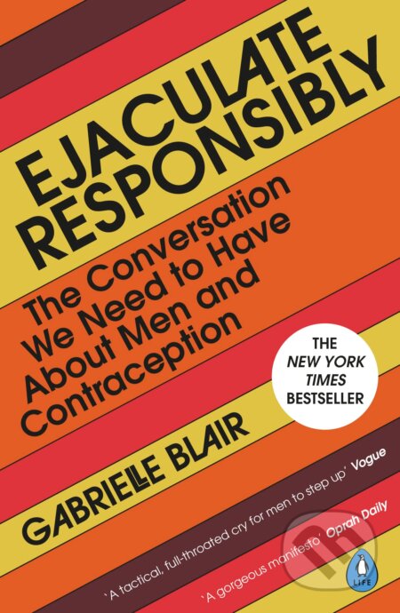 Kniha: Ejaculate Responsibly (Gabrielle Blair). Penguin Books, 2023 Kniha: Ejaculate Responsibly (Gabrielle Blair). Penguin Books, 2023