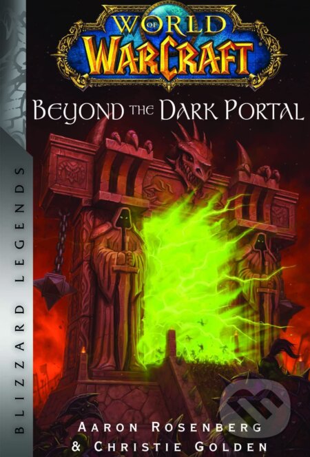 Kniha: World of Warcraft: Beyond the Dark Portal (Christie Golden). Titan Books, 2023 Kniha: World of Warcraft: Beyond the Dark Portal (Christie Golden). Titan Books, 2023
