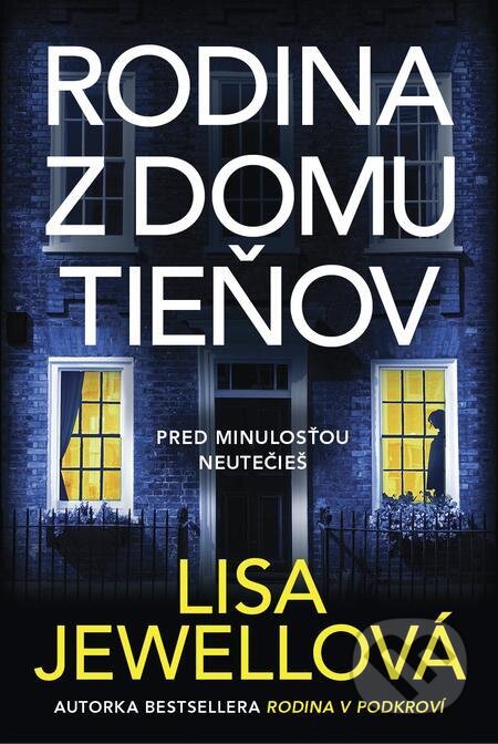 E-kniha: Rodina z domu tieňov (Lisa Jewell). Tatran, 2023 E-kniha: Rodina z domu tieňov (Lisa Jewell). Tatran, 2023