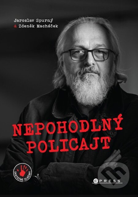 E-kniha: Nepohodlný policajt (Jaroslav Spurný a Zdeněk Macháček). CPRESS, 2023 E-kniha: Nepohodlný policajt (Jaroslav Spurný a Zdeněk Macháček). CPRESS, 2023