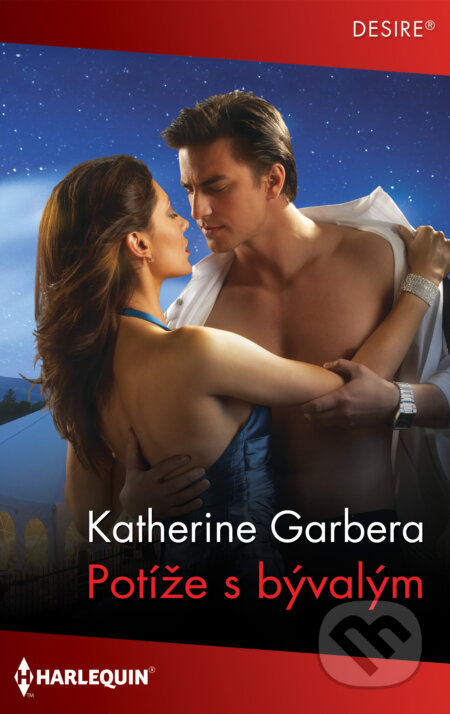 E-kniha: Potíže s bývalým (Katherine Garbera). HarperCollins, 2023 E-kniha: Potíže s bývalým (Katherine Garbera). HarperCollins, 2023