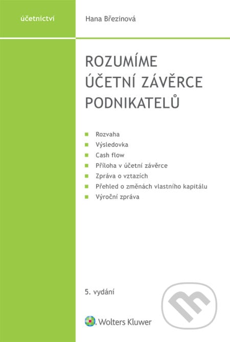 Rozumíme účetní závěrce podnikatelů, 5. vydání - Hana Březinová, Wolters Kluwer ČR, 2023