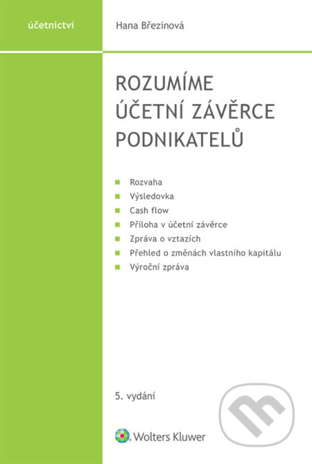 E-kniha: Rozumíme účetní závěrce podnikatelů, 5. vydání (Hana Březinová). Wolters Kluwer ČR, 2023 E-kniha: Rozumíme účetní závěrce podnikatelů, 5. vydání (Hana Březinová). Wolters Kluwer ČR, 2023