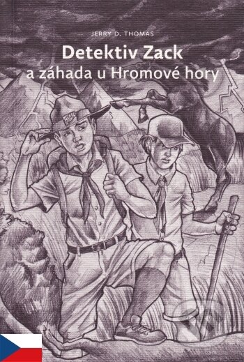 Kniha: Detektiv Zack a záhada u Hromové hory (Jerry D.Thomas). Advent-Orion, 2013 Kniha: Detektiv Zack a záhada u Hromové hory (Jerry D.Thomas). Advent-Orion, 2013