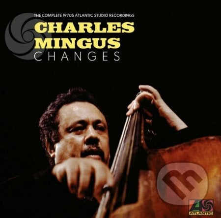 Charles Mingus - Changes: The Complete 1970s Atlantic - Charles Mingus - Changes, Hudobné albumy, 2023