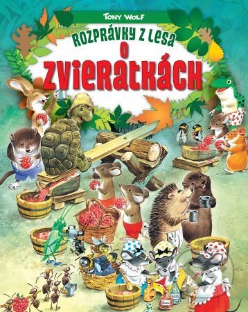 Kniha: Rozprávky z lesa o zvieratkách (Tony Wolf). Foni book, 2023 Kniha: Rozprávky z lesa o zvieratkách (Tony Wolf). Foni book, 2023