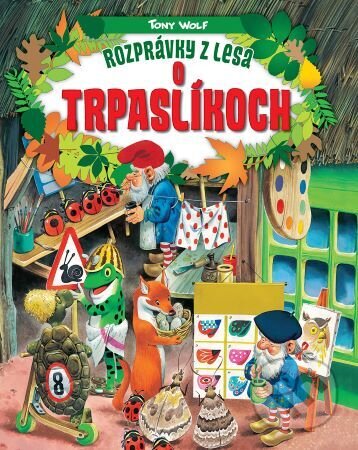 Kniha: Rozprávky z lesa o trpaslíkoch (Tony Wolf). Foni book, 2023 Kniha: Rozprávky z lesa o trpaslíkoch (Tony Wolf). Foni book, 2023