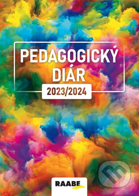 Pedagogický diár 2023/2024 (Raabe). Raabe, 2023 Pedagogický diár 2023/2024 (Raabe). Raabe, 2023