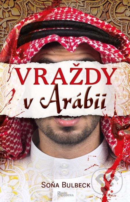 Kniha: Vraždy v Arábii (Soňa Bulbeck). Naše vojsko CZ, 2023 Kniha: Vraždy v Arábii (Soňa Bulbeck). Naše vojsko CZ, 2023