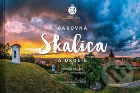 Kniha: Čarovná Skalica a okolie (Martin Kmeť, Martin Sipták a kolektiv). CBS, 2023 Kniha: Čarovná Skalica a okolie (Martin Kmeť, Martin Sipták a kolektiv). CBS, 2023
