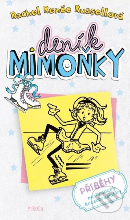 Kniha: Deník mimoňky 4: Příběhy neohrabaný krasobruslařky (Rachel Renée Russell). Pikola, 2023 Kniha: Deník mimoňky 4: Příběhy neohrabaný krasobruslařky (Rachel Renée Russell). Pikola, 2023