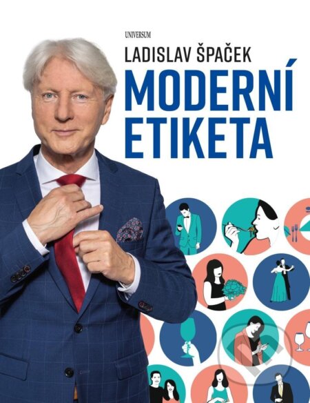 Kniha: Moderní etiketa (Ladislav Špaček). Universum, 2023 Kniha: Moderní etiketa (Ladislav Špaček). Universum, 2023