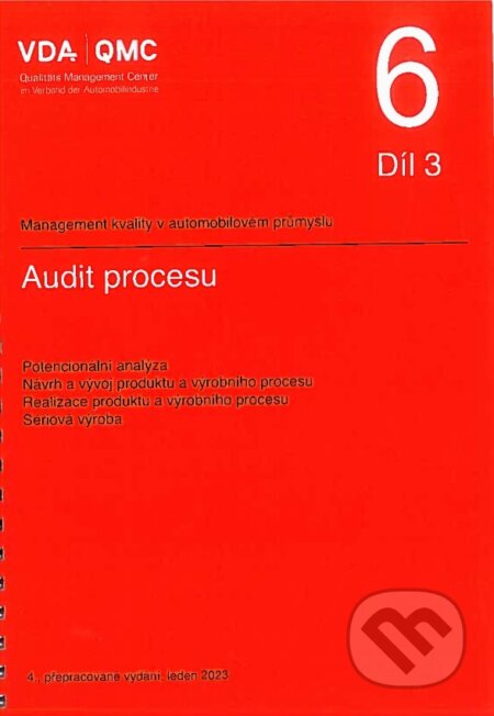 Kniha: Management kvality v automobilovém průmyslu VDA 6.3 - Audit procesu (Česká společnost pro jakost). Česká společnost pro jakost, 2023 Kniha: Management kvality v automobilovém průmyslu VDA 6.3 - Audit procesu (Česká společnost pro jakost). Česká společnost pro jakost, 2023