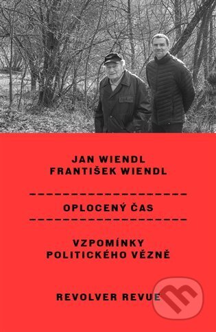 Kniha: Oplocený čas (František Wiendl a Jan Wiendl). Revolver Revue, 2023 Kniha: Oplocený čas (František Wiendl a Jan Wiendl). Revolver Revue, 2023