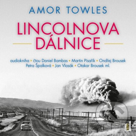 Audiokniha: Lincolnova dálnice (Amor Towles). OneHotBook, 2023 Audiokniha: Lincolnova dálnice (Amor Towles). OneHotBook, 2023