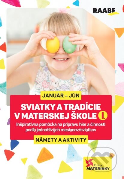 Kniha: Sviatky a tradície v materskej škole I. (Raabe). Raabe, 2023 Kniha: Sviatky a tradície v materskej škole I. (Raabe). Raabe, 2023