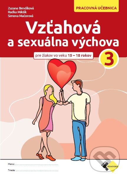 Kniha: Vzťahová a sexuálna výchova 3 (Radka Mikšík, Simona Mačorová a Zuzana Bendíková). Expol Pedagogika, 2023 Kniha: Vzťahová a sexuálna výchova 3 (Radka Mikšík, Simona Mačorová a Zuzana Bendíková). Expol Pedagogika, 2023
