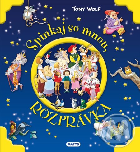 Kniha: Spinkaj so mnou, rozprávka (Matys). Matys, 2023 Kniha: Spinkaj so mnou, rozprávka (Matys). Matys, 2023