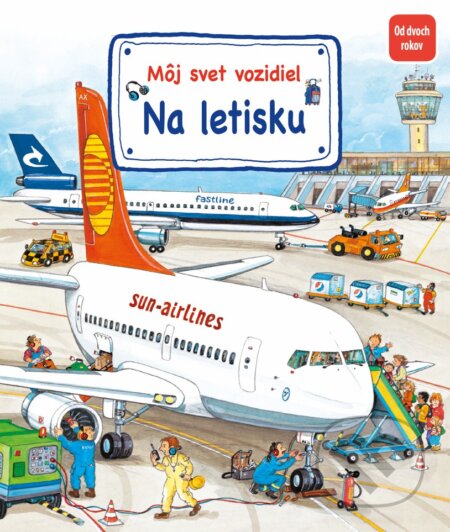Kniha: Môj svet vozidiel - Na letisku (Susanne Gernhäuser Schmauder). Fortuna Libri, 2023 Kniha: Môj svet vozidiel - Na letisku (Susanne Gernhäuser Schmauder). Fortuna Libri, 2023