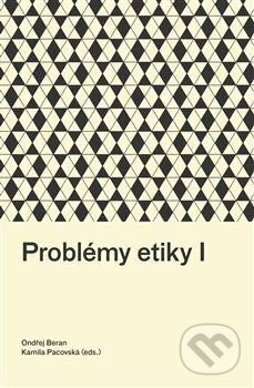 Kniha: Problémy etiky I (Ondřej Beran). Pavel Mervart, 2023 Kniha: Problémy etiky I (Ondřej Beran). Pavel Mervart, 2023