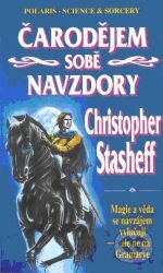 Kniha: Čarodějem sobě navzdory (1) (Christopher Stasheff). Polaris, 1995 Kniha: Čarodějem sobě navzdory (1) (Christopher Stasheff). Polaris, 1995