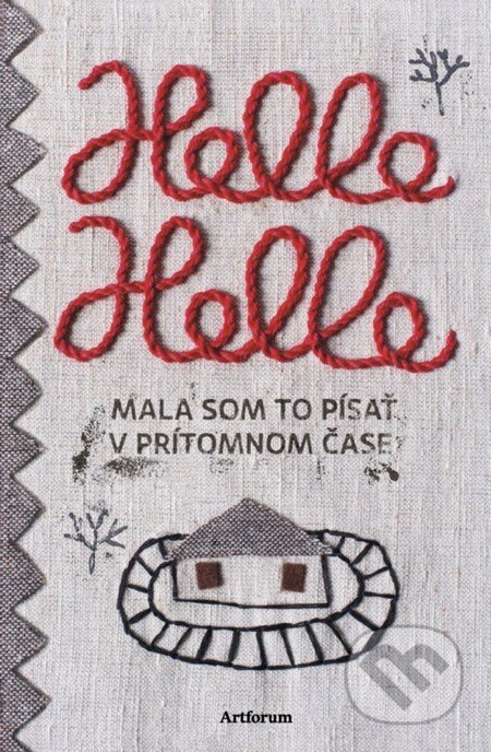 Kniha: Mala som to písať v prítomnom čase (Helle Helle). Artforum, 2014 Kniha: Mala som to písať v prítomnom čase (Helle Helle). Artforum, 2014