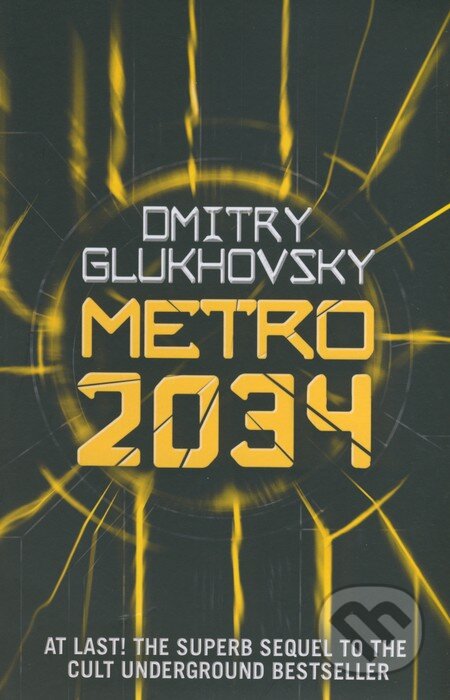 Kniha: Metro 2034 (Dmitry Glukhovsky). Gollancz, 2014 Kniha: Metro 2034 (Dmitry Glukhovsky). Gollancz, 2014