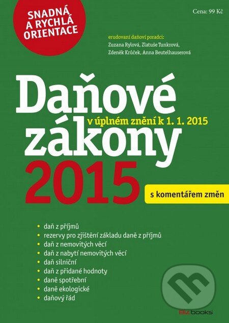 Kniha: Daňové zákony 2015 s komentářem změn (Anna Beutelhauserová, Zdeněk Krůček, Zlatuše Tunkrová a Zuzana Rylová). BIZBOOKS, 2014 Kniha: Daňové zákony 2015 s komentářem změn (Anna Beutelhauserová, Zdeněk Krůček, Zlatuše Tunkrová a Zuzana Rylová). BIZBOOKS, 2014