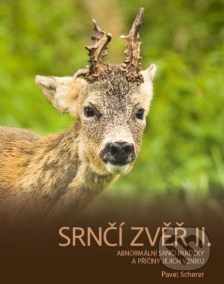 Kniha: Srnčí zvěr II. (Pavel Scherer). Pavel Scherer, 2014 Kniha: Srnčí zvěr II. (Pavel Scherer). Pavel Scherer, 2014