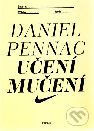 Kniha: Učení mučení (Daniel Pennac). Baobab, 2014 Kniha: Učení mučení (Daniel Pennac). Baobab, 2014