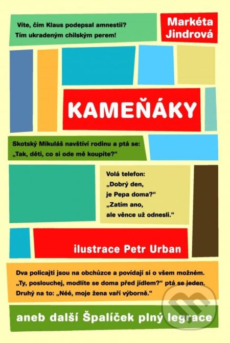 Kniha: Kameňáky aneb další Špalíček plný legrace (Markéta Jindrová). XYZ, 2014 Kniha: Kameňáky aneb další Špalíček plný legrace (Markéta Jindrová). XYZ, 2014