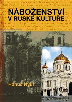 Kniha: Náboženství v ruské kultuře (Hanuš Nykl). Pavel Mervart, 2014 Kniha: Náboženství v ruské kultuře (Hanuš Nykl). Pavel Mervart, 2014