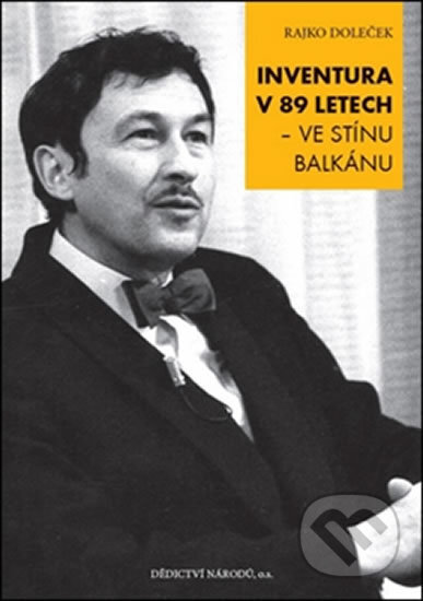 Kniha: Inventura v 89 letech (Rajko Doleček). Dědictví národů, 2014 Kniha: Inventura v 89 letech (Rajko Doleček). Dědictví národů, 2014